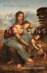 Title: Inclinations: A Critique of Rectitude, Author: Adriana Cavarero