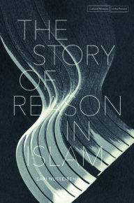 Title: The Story of Reason in Islam, Author: Sari Nusseibeh