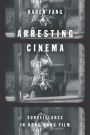 Arresting Cinema: Surveillance in Hong Kong Film