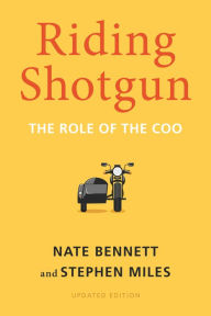 Title: Riding Shotgun: The Role of the COO, Updated Edition, Author: Nate Bennett