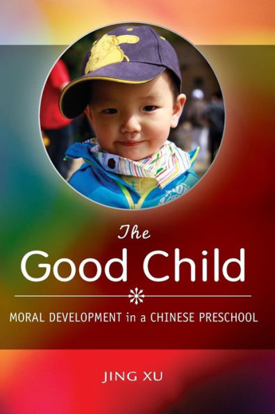 The Good Child: Moral Development a Chinese Preschool