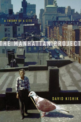 Writing A Proposal Essay The Manhattan Project A Theory Of A City Personal Essay Examples For High School also What Is The Thesis In An Essay The Manhattan Project A Theory Of A City By David Kishik Paperback Thesis Essay Examples