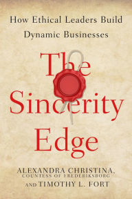 Title: The Sincerity Edge: How Ethical Leaders Build Dynamic Businesses, Author: Alexandra Christina