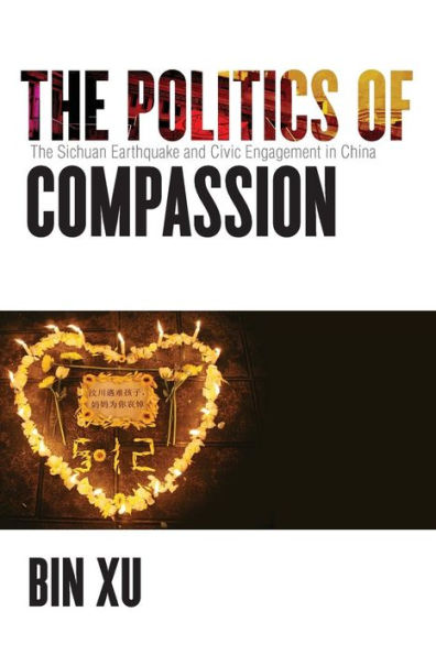 The Politics of Compassion: Sichuan Earthquake and Civic Engagement China