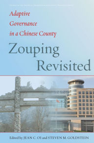 Title: Zouping Revisited: Adaptive Governance in a Chinese County, Author: Jean C. Oi