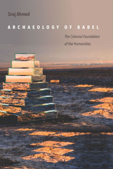 Archaeology of Babel: the Colonial Foundation Humanities