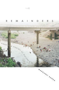 Title: Remainders: American Poetry at Nature's End, Author: Margaret Ronda