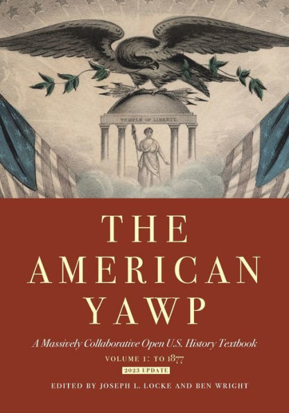 The American Yawp: A Massively Collaborative Open U.S. History Textbook, Vol. 1: To 1877