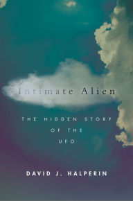 Free share books download Intimate Alien: The Hidden Story of the UFO 9781503607088 (English literature) by David J. Halperin DJVU ePub RTF