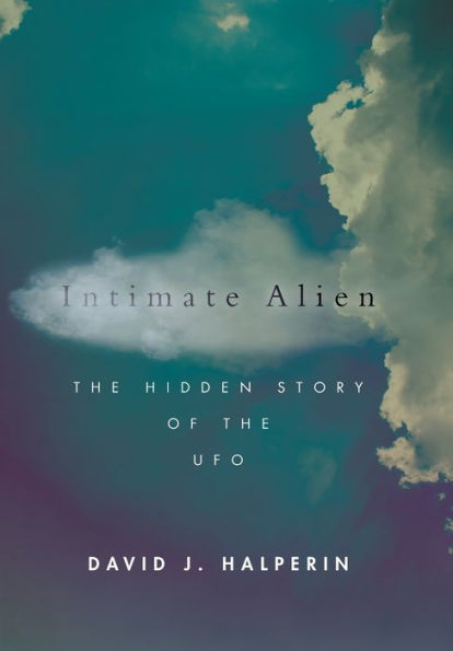 Intimate Alien: The Hidden Story of the UFO