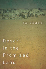 Title: Desert in the Promised Land, Author: Yael Zerubavel