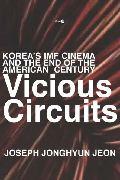 Vicious Circuits: Korea's IMF Cinema and the End of American Century