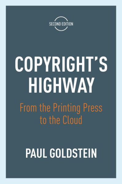 Copyright's Highway: From the Printing Press to Cloud, Second Edition