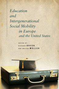 Title: Education and Intergenerational Social Mobility in Europe and the United States, Author: Richard Breen