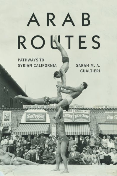 Arab Routes: Pathways to Syrian California