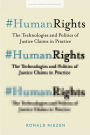 #HumanRights: The Technologies and Politics of Justice Claims in Practice