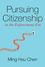 Pursuing Citizenship in the Enforcement Era