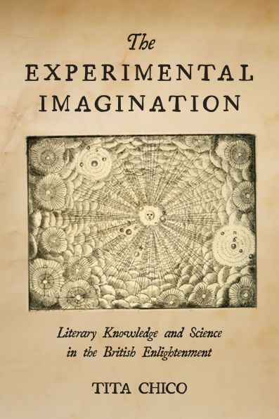 the Experimental Imagination: Literary Knowledge and Science British Enlightenment