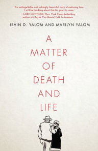 Free ebook downloads in txt format A Matter of Death and Life in English  by Irvin D. Yalom, Marilyn Yalom 9781503613768