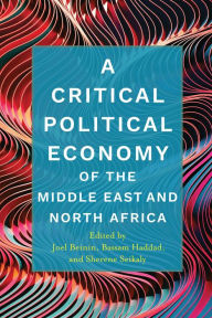 Title: A Critical Political Economy of the Middle East and North Africa, Author: Joel Beinin