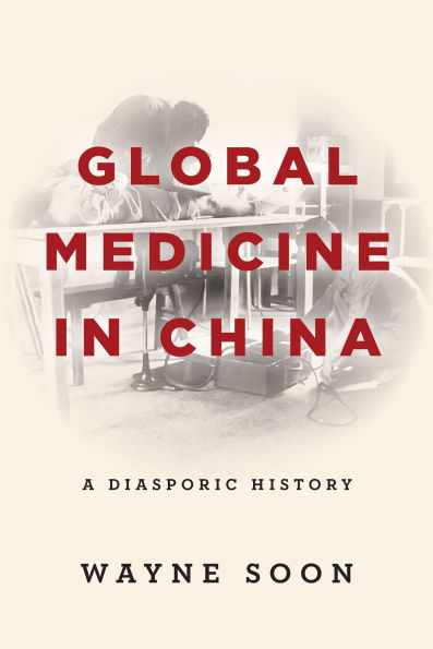Global Medicine China: A Diasporic History
