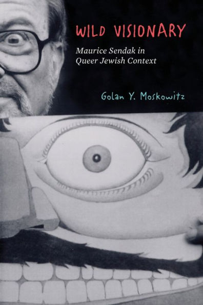 Wild Visionary: Maurice Sendak in Queer Jewish Context