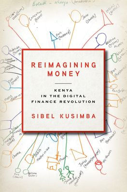 Reimagining Money: Kenya the Digital Finance Revolution