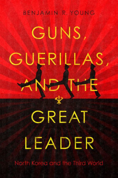 Guns, Guerillas, and the Great Leader: North Korea Third World