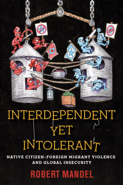 Interdependent Yet Intolerant: Native Citizen-Foreign Migrant Violence and Global Insecurity