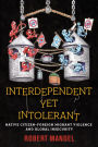Interdependent Yet Intolerant: Native Citizen-Foreign Migrant Violence and Global Insecurity
