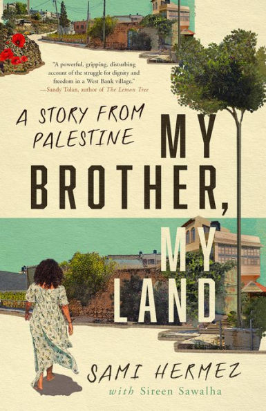 My Brother, Land: A Story from Palestine