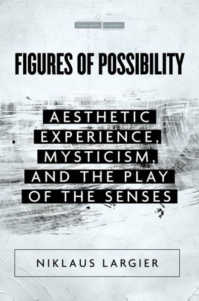 Figures of Possibility: Aesthetic Experience, Mysticism, and the Play Senses