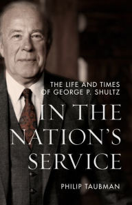 Free ebook download textbooks In the Nation's Service: The Life and Times of George P. Shultz 