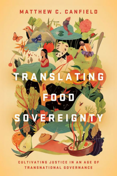 Translating Food Sovereignty: Cultivating Justice an Age of Transnational Governance