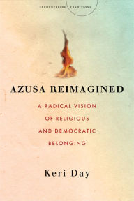 Free downloadable audio books mp3 Azusa Reimagined: A Radical Vision of Religious and Democratic Belonging