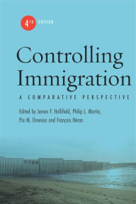 Title: Controlling Immigration: A Comparative Perspective, Fourth Edition, Author: James F. Hollifield