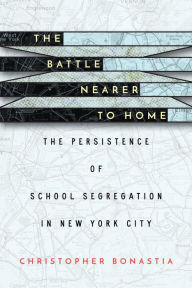 Good books pdf free download The Battle Nearer to Home: The Persistence of School Segregation in New York City