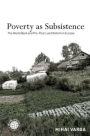 Poverty as Subsistence: The World Bank and Pro-Poor Land Reform in Eurasia