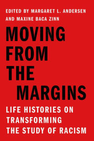 Title: Moving from the Margins: Life Histories on Transforming the Study of Racism, Author: Margaret L. Andersen