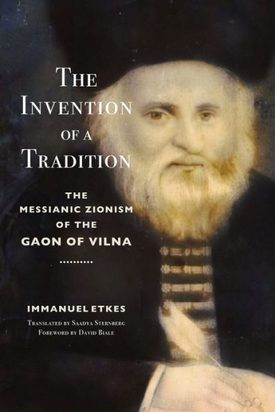 the Invention of a Tradition: Messianic Zionism Gaon Vilna