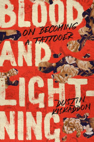 Search free ebooks download Blood and Lightning: Becoming a Tattooer by Dustin Kiskaddon 9781503635609