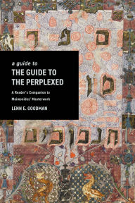 Free books to download on my ipod A Guide to The Guide to the Perplexed: A Reader's Companion to Maimonides' Masterwork