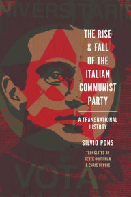 Free download books in greek pdf The Rise and Fall of the Italian Communist Party: A Transnational History in English by Silvio Pons