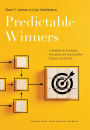 Predictable Winners: A Handbook for Developing, Forecasting, and Launching New Products and Services