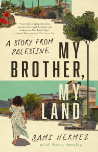 Kindle free e-books: My Brother, My Land: A Story from Palestine in English by Sami Hermez, Sireen Sawalha 