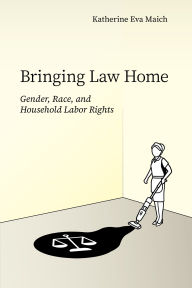 Downloading books on ipad Bringing Law Home: Gender, Race, and Household Labor Rights iBook FB2