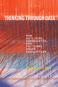 Title: Thinking Through Data: How Outliers, Aggregates, and Patterns Shape Perception, Author: Maja Bak Herrie