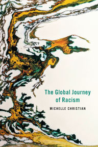 Free to download audio books for mp3 The Global Journey of Racism PDF PDB iBook English version 9781503642904 by Michelle Christian