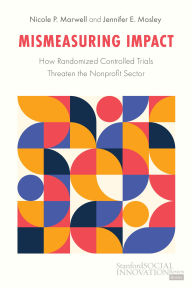 Ebooks mobile download Mismeasuring Impact: How Randomized Controlled Trials Threaten the Nonprofit Sector 9781503634657 by Nicole Marwell, Jennifer Mosley (English Edition) iBook CHM