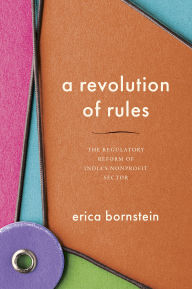 Free books download ipad A Revolution of Rules: The Regulatory Reform of India's Nonprofit Sector by Erica Bornstein MOBI PDB English version 9781503643208